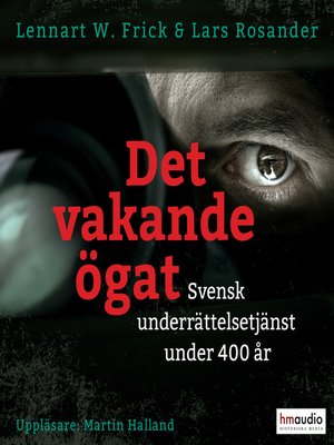 cover image of Det vakande ögat. Svensk underrättelsetjänst under 400 år
